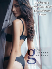 Garden Of Eden is a Melbourne -based, adult entertainment venue that has our complete selection of h Dandenong Brothel